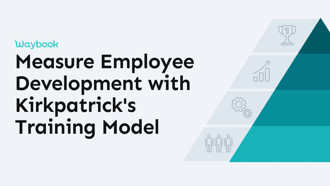 How to Measure Employee Development with the Kirkpatrick's Four-level Training Evaluation Model